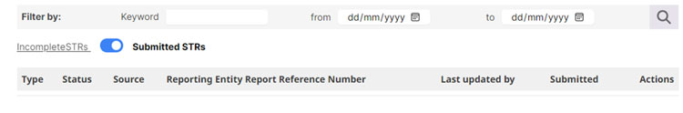 FINTRAC STR filter options for keyword, date range, incomplete or submitted STRs, with columns for type, status, source, reference number, and actions